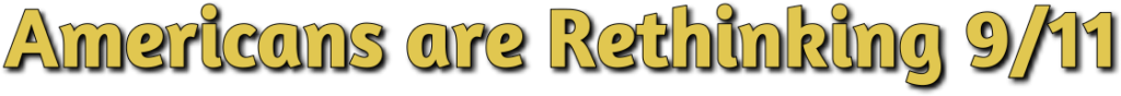 Americans are Rethinking 9/11/2001